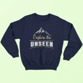 Explore The Unseen Sweatshirt