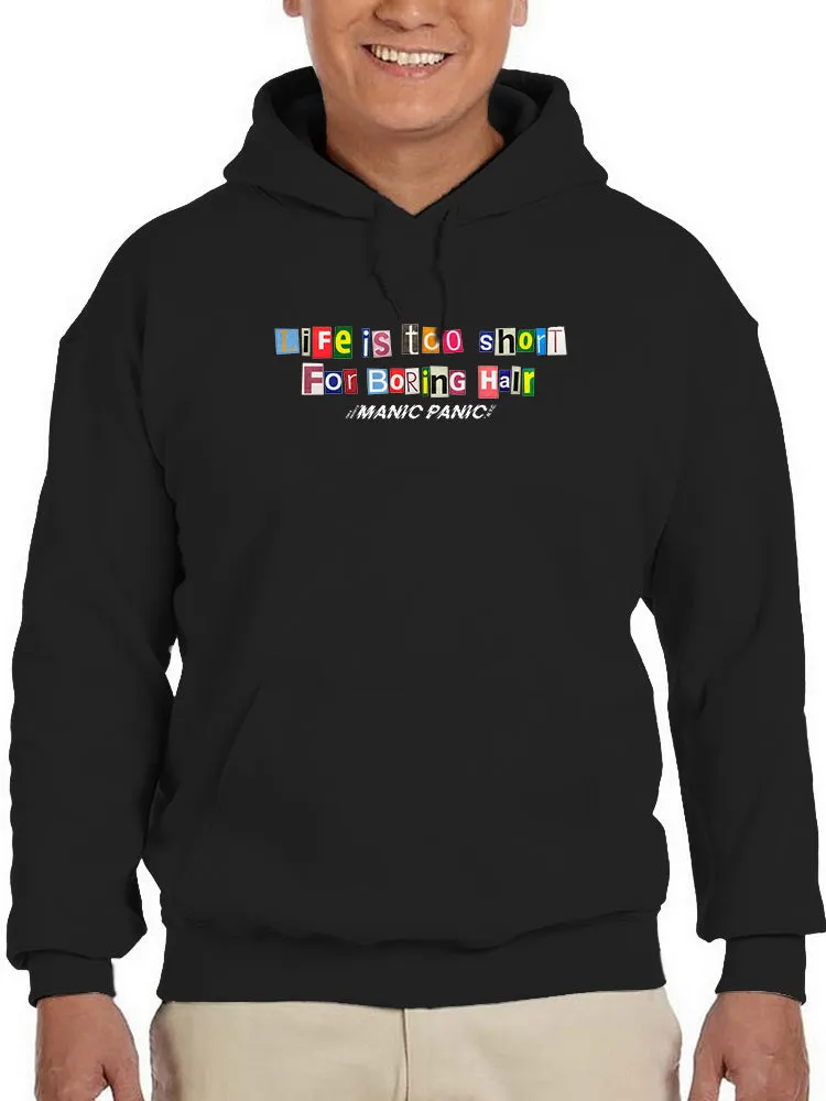 Life Too Short For Boring Hair. Hoodie  -Manic Panic® UNISEX